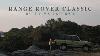Range Rover Classic Return And Sunset Roll