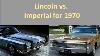 Top Luxury For 1970 The New Lincoln Continental Vs The Chrysler Imperial Lebaron